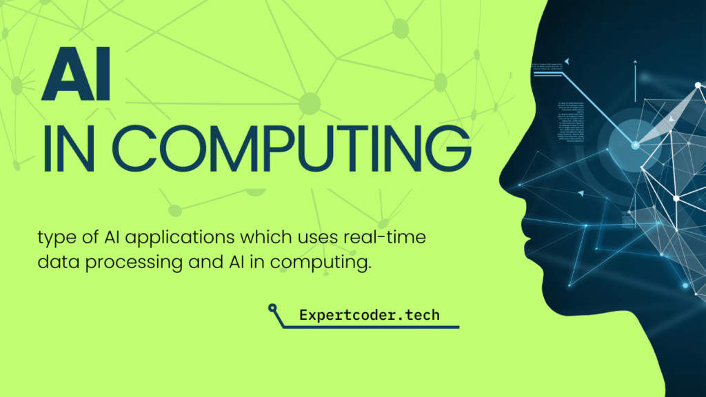 Ai-in-computing-type-of-AI-applications-which-uses-real-time-data-processing-and-AI-in-computing